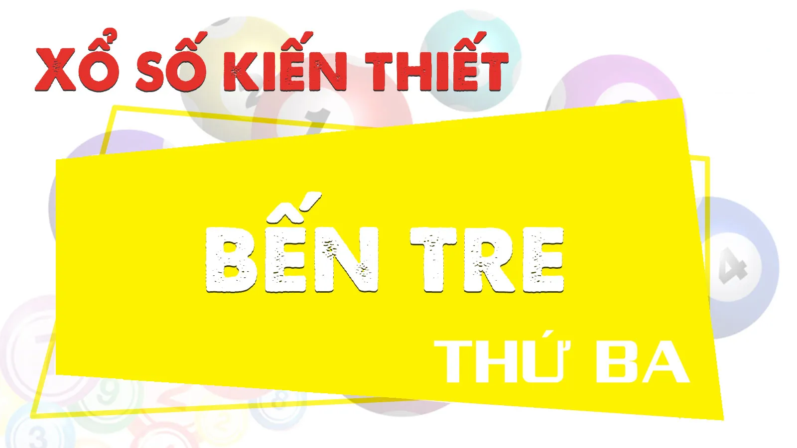 XSBT - Dự đoán xổ số Bến Tre chính xác theo phương pháp khoa học