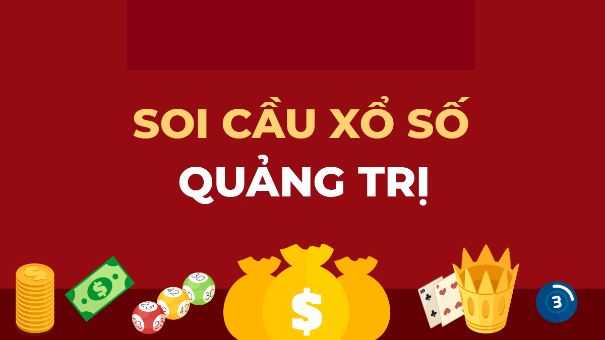 XSQT - Soi cầu Quảng Trị nhanh, chính xác