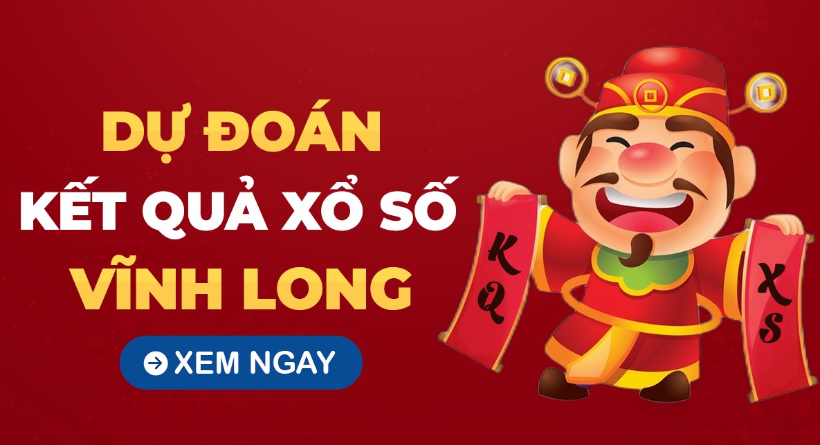 XSVL - Dự đoán xổ số Vĩnh Long cung cấp số vip.