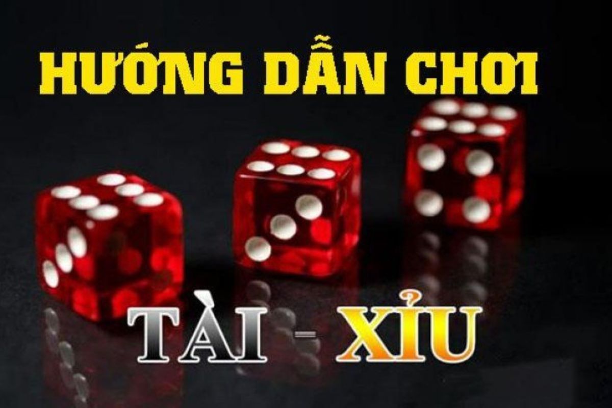 hướng dẫn tất tần tật cách chơi tài xỉu