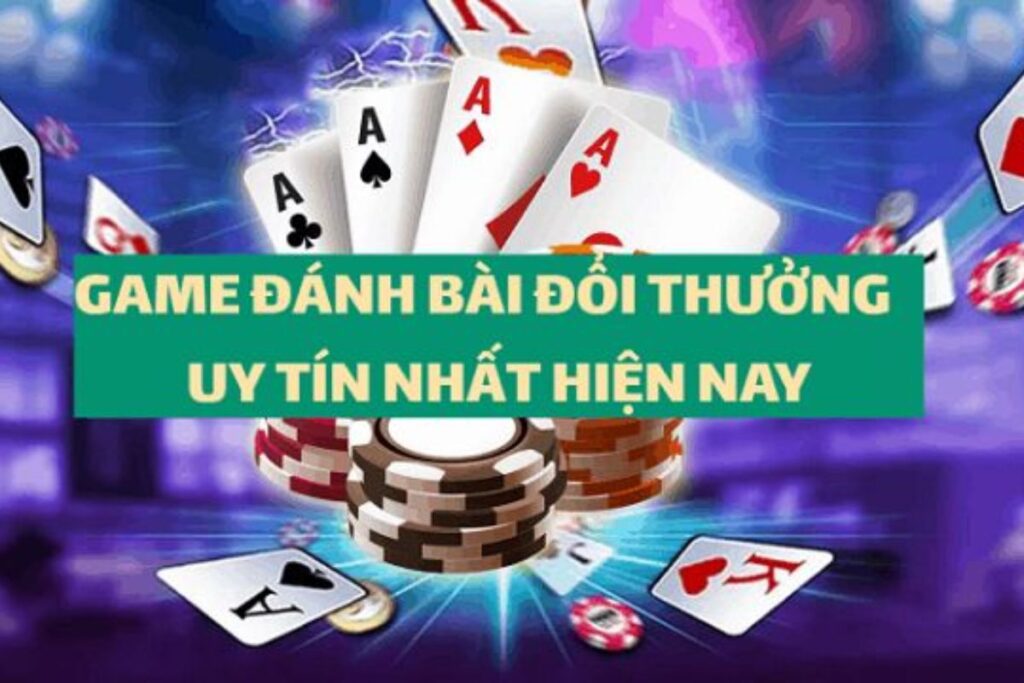 địa chỉ chơi game đánh bài đổi thưởng uy tín